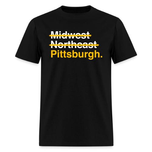 Not Midwest Not Northeast Pittsburgh - Men's T-Shirt