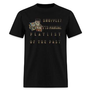 Shuffle I ts Manual Playlist of the Past - Men's T-Shirt - black - Front - Jose (178cm)