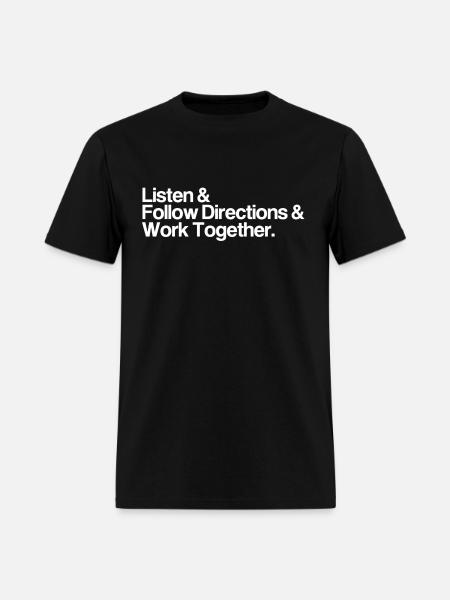 Listen & Follow Directions & Work Together - Men's T-Shirt - black