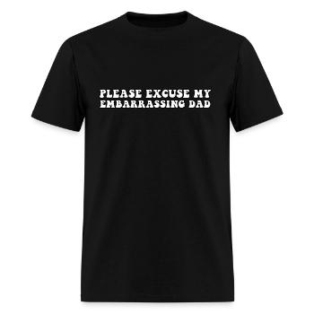 Please Excuse My Embarrassing Dad | Funny Meme - Men's T-Shirt - black - Front - Jose (178cm)