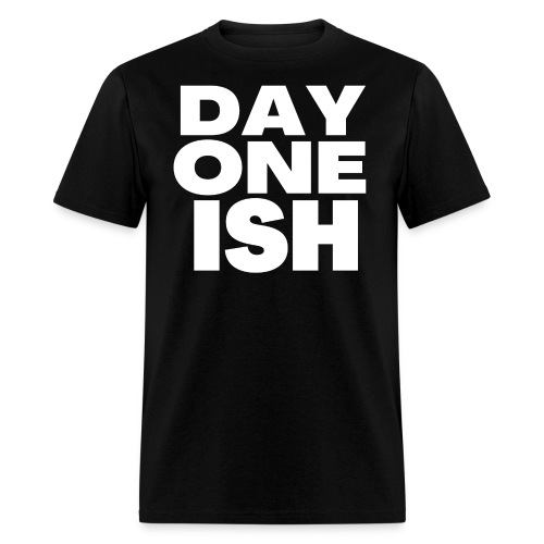 DAY ONE ISH Gangsta - Men's T-Shirt