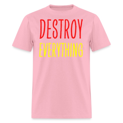 Destroy Everything (in Red & Yellow letters) - Men's T-Shirt