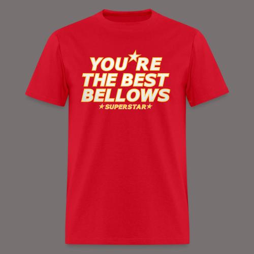 You re the Best Bellows - Men's T-Shirt