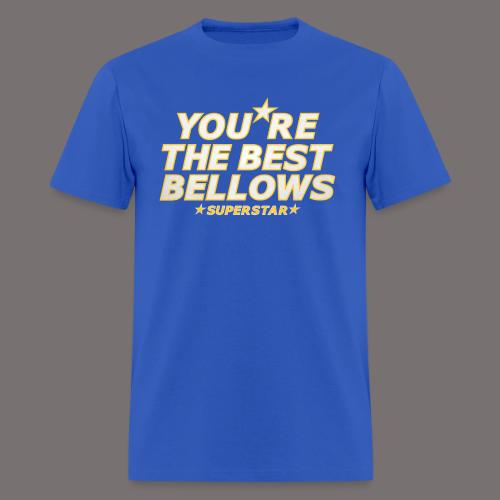 You re the Best Bellows - Men's T-Shirt