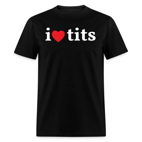 I Heart Tits - I Love Tits - Men's T-Shirt