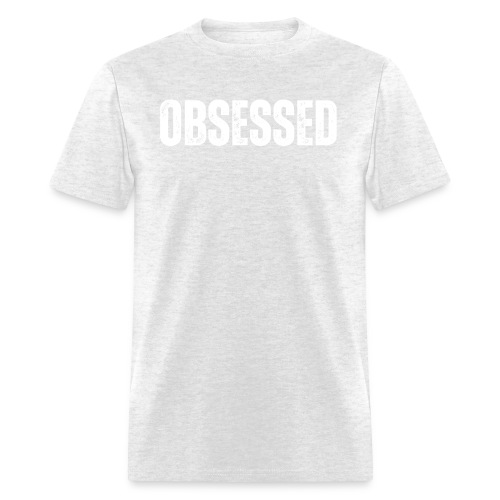 OBSESSED (distressed grunge textured version) - Men's T-Shirt