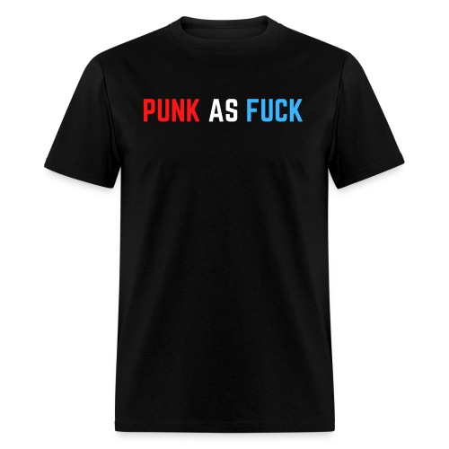 PUNK AS FUCK (in red, white & blue letters) - Men's T-Shirt