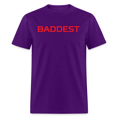 BADDEST (in red letters) - Men's T-Shirt