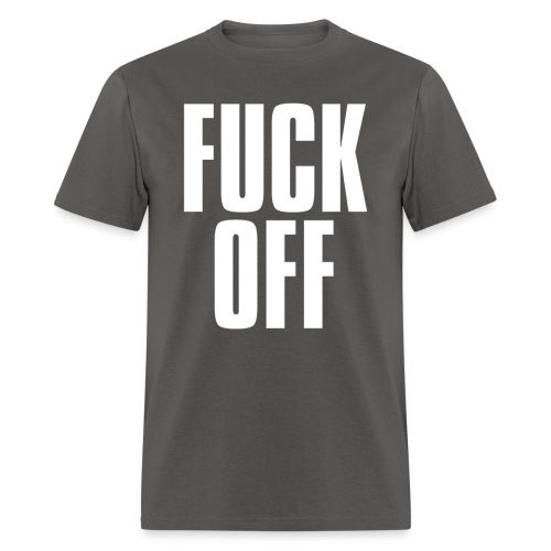 FUCK OFF - Men's T-Shirt