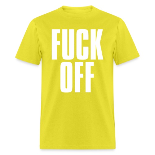 FUCK OFF - Men's T-Shirt