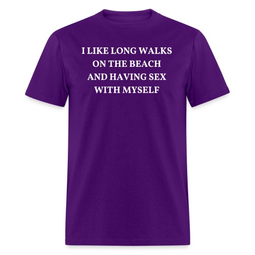 I Like Long Walks On The Beach And Having Sex With - Men's T-Shirt
