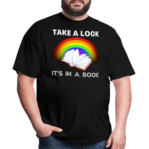 Take A Look It's in A Book For Book Lovers T-Shirt - Men's T-Shirt