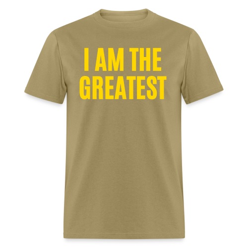 I AM THE GREATEST (in gold letters) - Men's T-Shirt