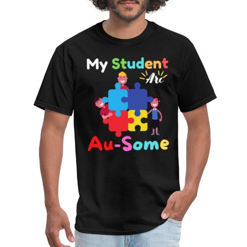 My Student Are Au Some Autism Awareness Month 2022 - Men's T-Shirt