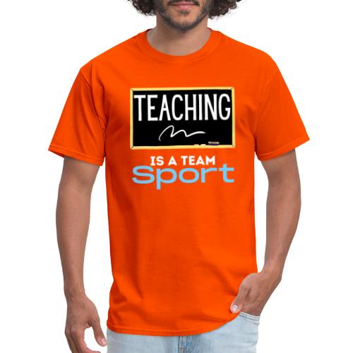 Teaching Is A Team Sport - Men's T-Shirt