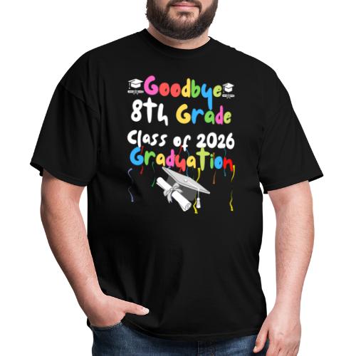 Goodbye 8th Grade Class of 2026 2022 Graduation - Men's T-Shirt