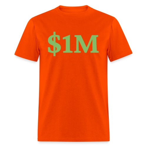 $1M - One Million Dollars (Green Money version) - Men's T-Shirt