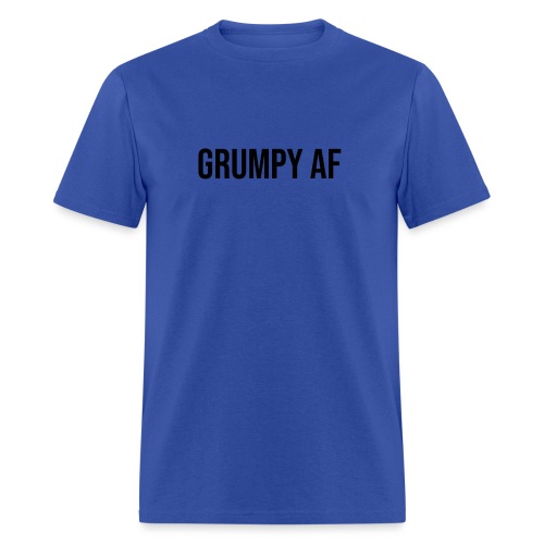 GRUMPY AF BLACK - Men's T-Shirt