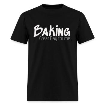 Great day for baking - Men's T-Shirt - black - Front - Jose (178cm)