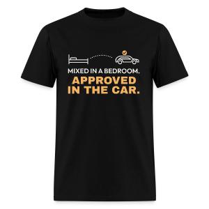 Mixed in a Bedroom, Approved in the Car Men's T-Shirt