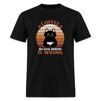 Coffee Because Murder Is Wrong - Men's T-Shirt - black - Front - Jose (178cm)