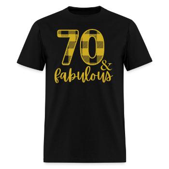 70 and fabulous, 70th Birthday, 70 Fabulous - Men's T-Shirt - black - Front - Jose (178cm)