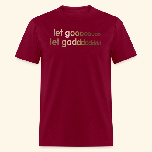 LET GO LET GOD LGLG #4 - Men's T-Shirt