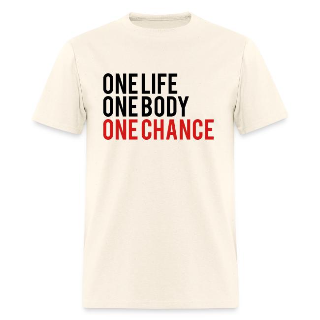 One Life One Body One Chance