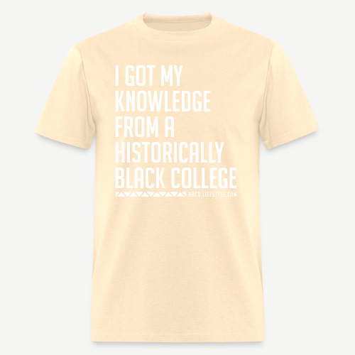 I Got My Knowledge From a Black College - Men's T-Shirt