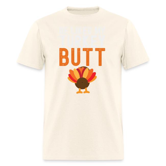 He Likes My Turkey BUTT - Funny Thanksgiving