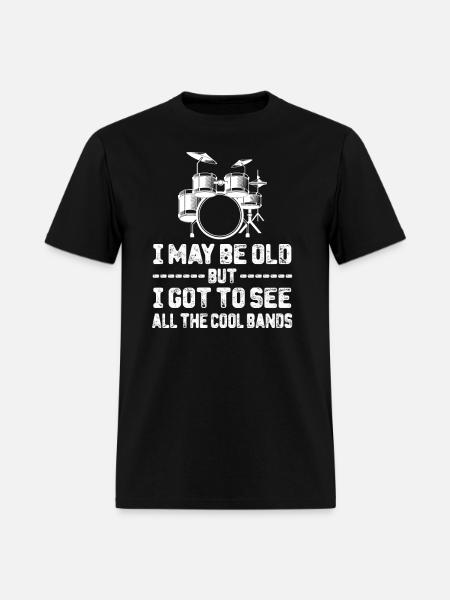 I May Be Old But I Got To See All The Cool Bands 2 - Men's T-Shirt - black