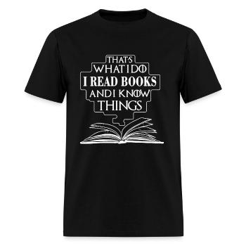 that is what i do I read books and I know things n - Men's T-Shirt - black - Front - Jose (178cm)