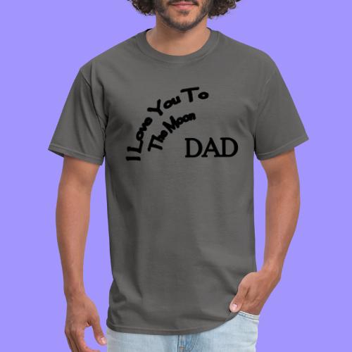 I Love You to The Moon Dad | Father's Day | Family - Men's T-Shirt