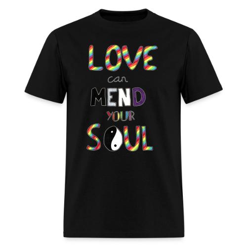 Love Can Mend Your Soul - Men's T-Shirt