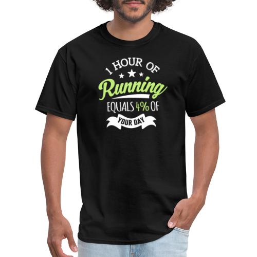 Running 1 hour equals 4percent of your day - Men's T-Shirt