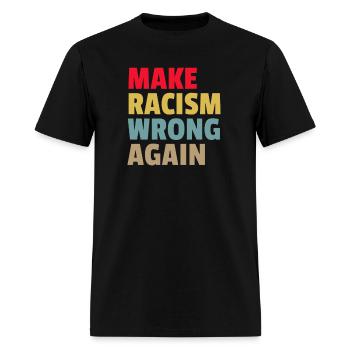 Make Racism Wrong Again - Men's T-Shirt - black - Front - Jose (178cm)