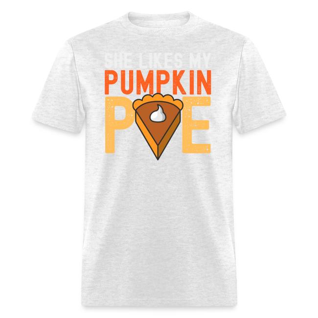 SHE Likes My Pumpkin PIE - Funny Thanksgiving