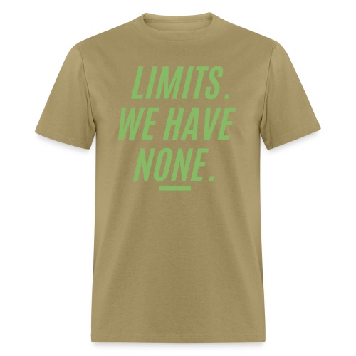 LIMITS WE HAVE NONE (Dollar Green version) - Men's T-Shirt