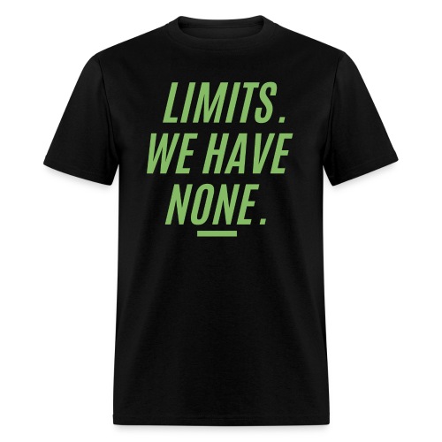 LIMITS WE HAVE NONE (Dollar Green version) - Men's T-Shirt