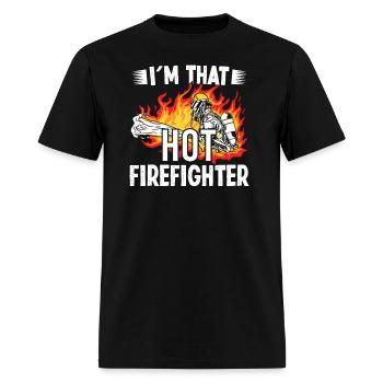 Fireman im that hot firefighter fire department - Men's T-Shirt - black - Front - Jose (178cm)