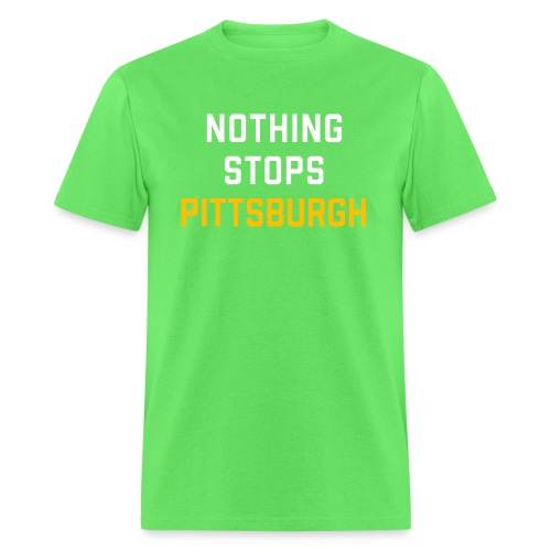 nothing stops pittsburgh - Men's T-Shirt