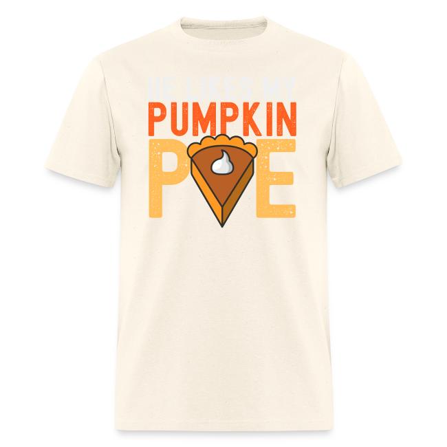He Likes My Pumpkin PIE - Funny Thanksgiving