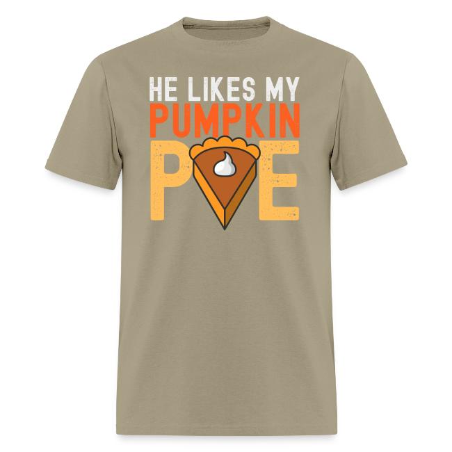 He Likes My Pumpkin PIE - Funny Thanksgiving