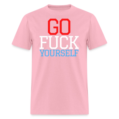 Go Fuck Yourself red white and blue - Men's T-Shirt