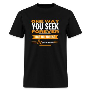 The Only Way You Seek Forever Has No Address - Men's T-Shirt - black - Front - Jose (178cm)
