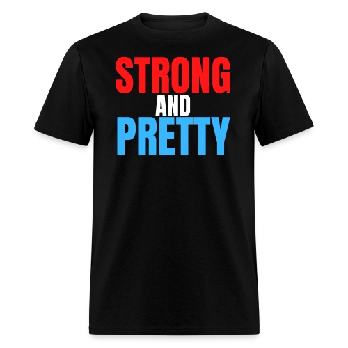 STRONG AND PRETTY (in red, white and blue letters) - Men's T-Shirt