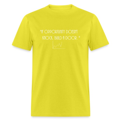 If opportunity doesn't know, build a door. - Men's T-Shirt