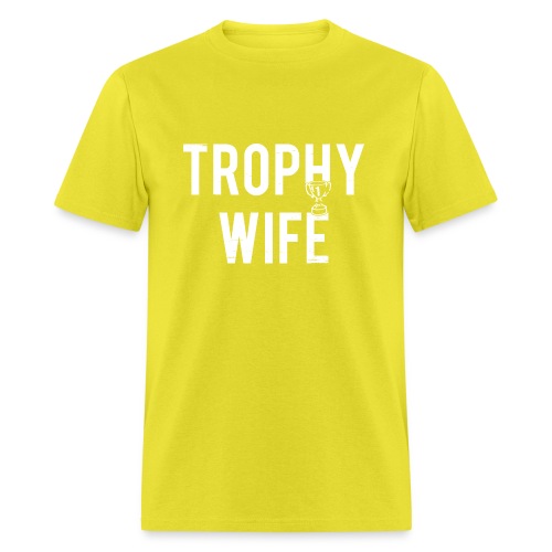 Trophy Wife - Men's T-Shirt