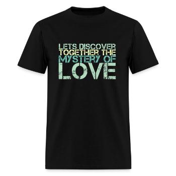 Let´s Discover Together the Mystery of Love - Men's T-Shirt - black - Front - Jose (178cm)