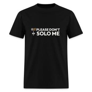 Please Don't Solo Me - Musician Humor Men's T-Shirt